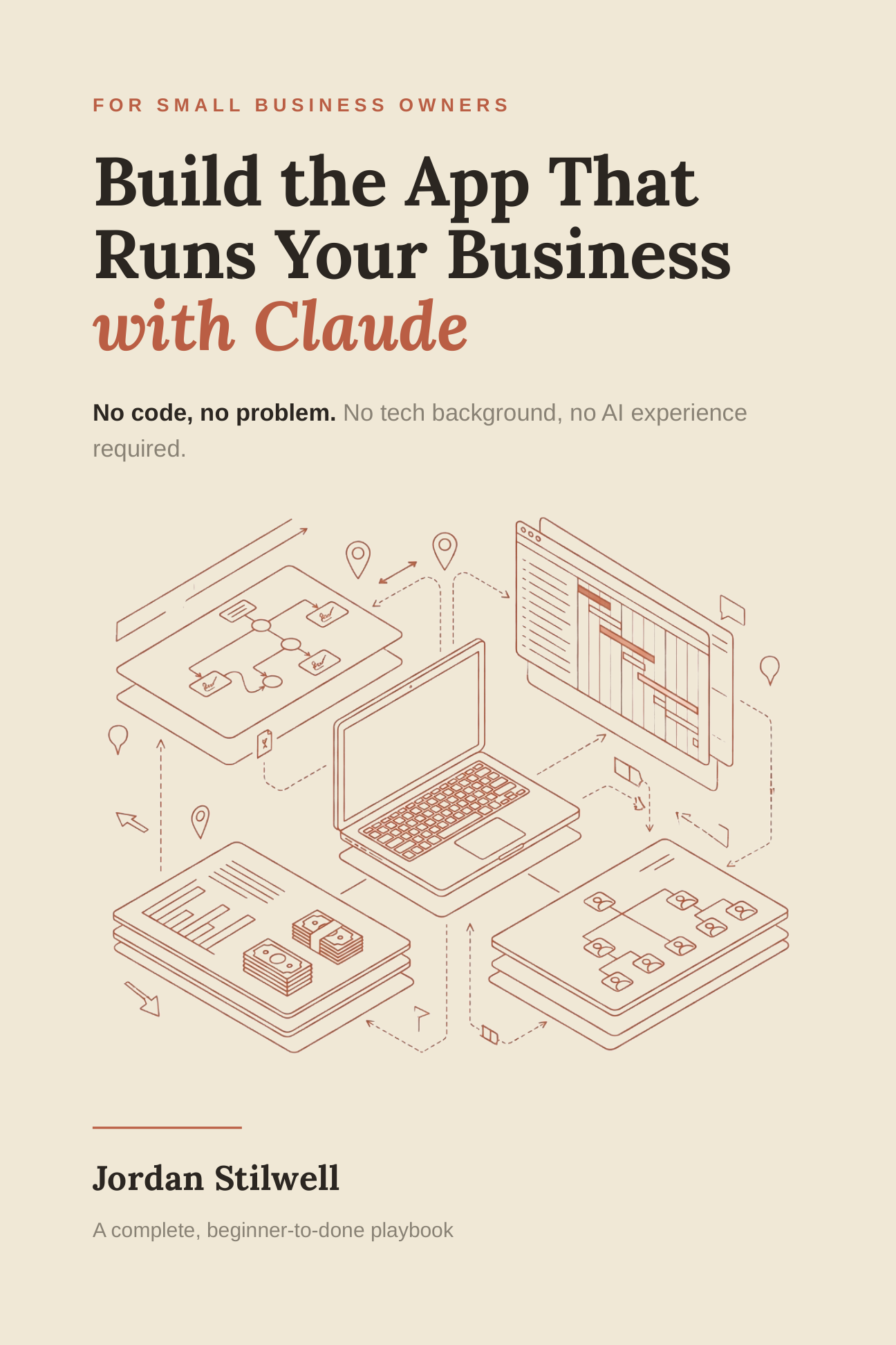 Cover of Build the App That Runs Your Business with Claude by Jordan Stilwell